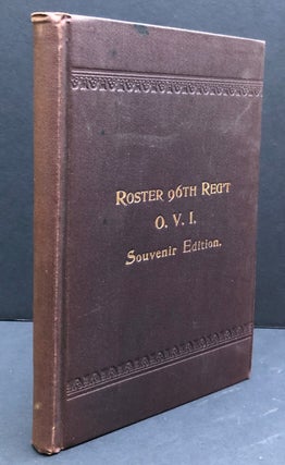 Item #H33887 Roster of the Ninety-Sixth Regiment, Ohio Volunteer Infantry 1862 to 1865 --...