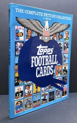 Item #H33968 Topps Football Cards : The Complete Picture Collection, a History 1956-1986. Jack Clary