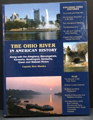 Item #H34025 The Ohio River: In American History and Voyaging on Today's River: Along with the...