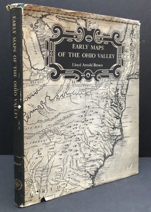 Item #H34032 Early Maps of the Ohio Valley: A Selection of Maps, Plans, and Views Made by Indians...