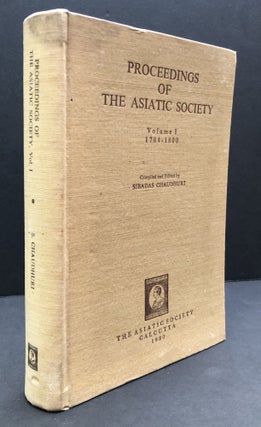 Item #H34156 Proceedings of the Asiatic Society, Volume I: 1784-1800. Sibadas Chaudhuri, ed