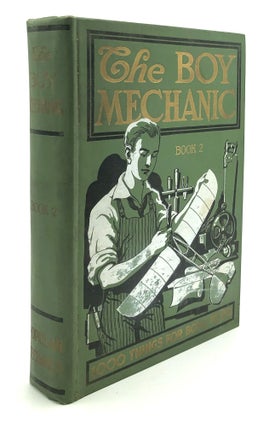 Item #H34268 The Boy Mechanic, Book 2 (1915): 1000 Things for Boys To Do