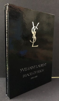 Item #H34319 Yves Saint Laurent: Images of Design 1958 - 1988. Marguerite Duras, Yves Saint Laurent