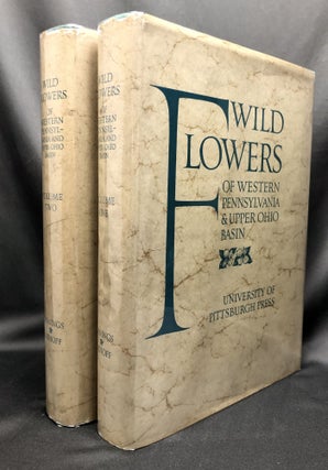 Item #H34485 Wild Flowers of Western Pennsylvania and Upper Ohio Basin, 2 vols. - INSCRIBED. O....