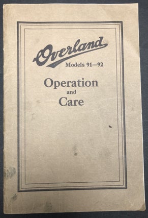 Item #H34497 Overland Models 91-92, Operation and Care (1925). Inc Willys-Overland