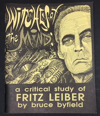 Item #H34526 Witches of the Mind: A Critical Study of Fritz Leiber. Bruce Byfield