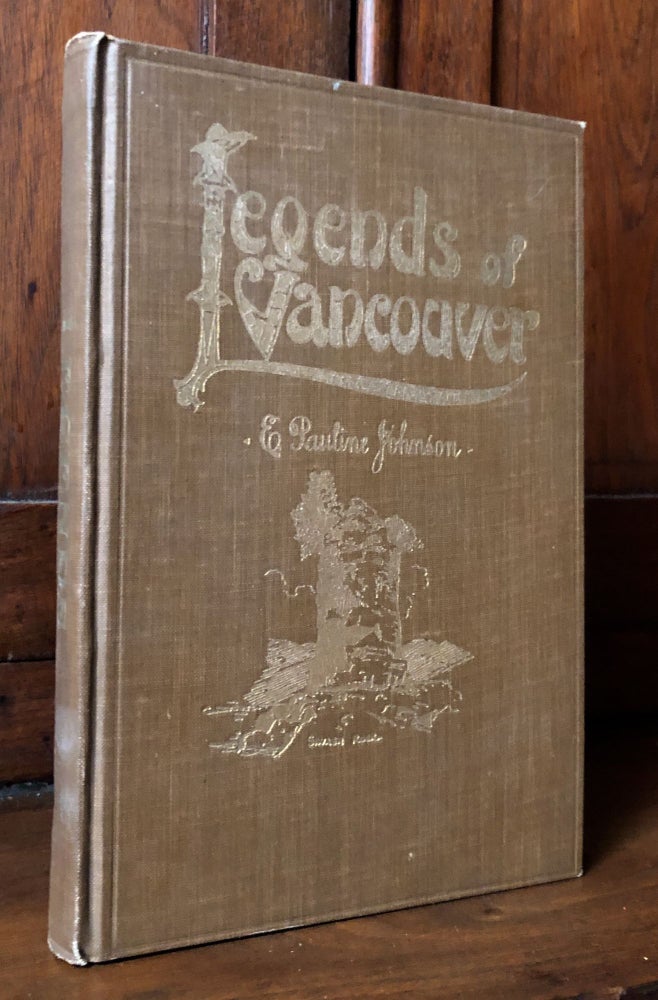 Item #H34651 Legends of Vancouver. E. Pauline Johnson, Tekahionwake.