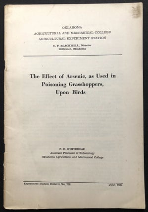 Item #H34682 The Effect of Arsenic, as Used in Poisoning Grasshoppers, Upon Birds. F. E. Whitehead