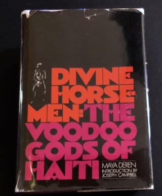 Item #H34707 Divine Horsemen -- The Voodoo Gods of Haiti. Maya Deren