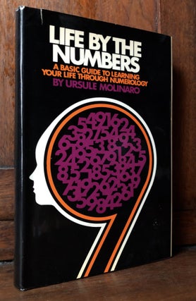 Item #H34890 Life by the Numbers: A Basic Guide to Learning Your Life Through Numerology. Ursule...