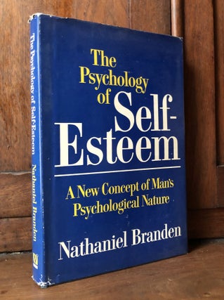 Item #H34895 The Psychology of Self-Esteem: A New Concept of Man's Psychological Nature....