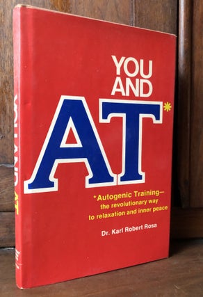 Item #H34897 You and AT [Autogenic Training]. Karl Robert Rosa