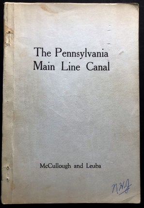 Item #H34903 The Pennsylvania Main Line Canal. Robert McCullough, Walter Leuba