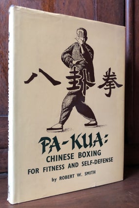 Item #H34928 Pa-Kua: Chinese Boxing for Fitness and Self-Defense. Robert W. Smith