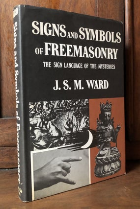 Item #H34949 Signs and Symbols of Freemasonry: The Sign Language of the Mysteries. J. S. M. Ward