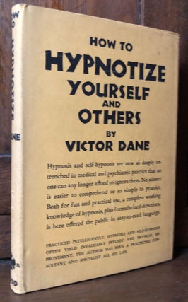 Item #H34957 How to Hypnotize Yourself and Others. Victor Dane