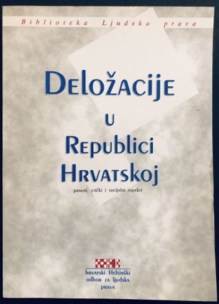 Item #H35029 Delozacije u Republici Hrvatskoj, Pravni, eticki i socijalni aspekti, Rasprava...