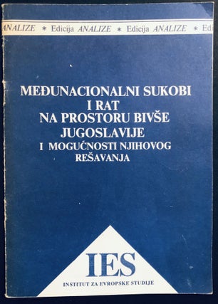 Item #H35051 Medunacionalni sukobi i rat na prostoru bivse Jugoslavije i mogucnosti njihovog...