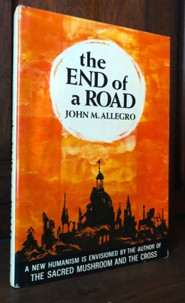 Item #H35206 The End of a Road. John Allegro