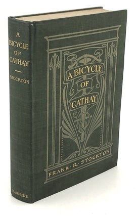 Item #H35225 A Bicycle of Cathay. Frank R. Stockton