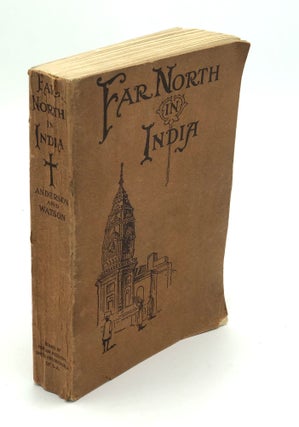 Item #H35296 Far North in India; a Survey of the Mission Field and Work of the United...