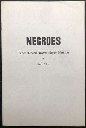 Item #H35365 Negroes: What "Liberal" Racists Never Mention. Gary Allen