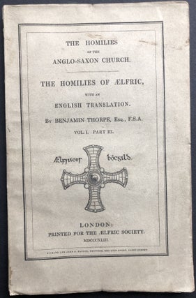 Item #H35376 The Homilies of Aelfric, Vol. 1 Part 3 (1843). Aelfric of Eynsham, trans Benjamin...