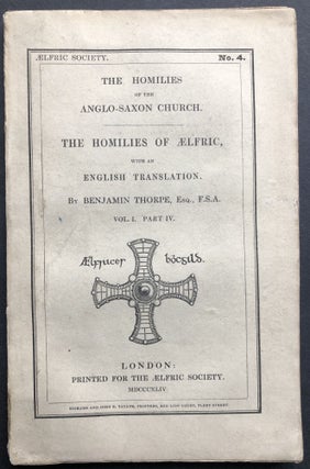 Item #H35377 The Homilies of Aelfric, Vol. 1 Part 4 (1844). Aelfric of Eynsham, trans Benjamin...