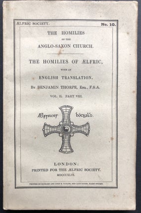 Item #H35381 The Homilies of Aelfric, Vol. 2 Part 8 (1846). Aelfric of Eynsham, trans Benjamin...