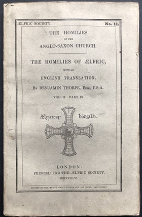 Item #H35382 The Homilies of Aelfric, Vol. 2 Part 9 (1846). Aelfric of Eynsham, trans Benjamin...