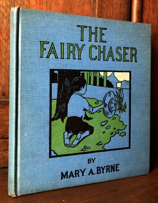 Item #H35386 The Fairy Chaser, illustrated by Anna B. Craig. Mary Agnes Byrne