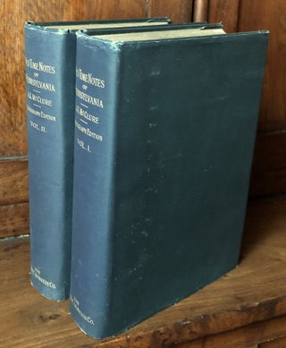 Item #H35427 Old Time Notes of Pennsylvania, 2 volumes (1905) signed limited edition in dust...
