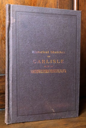 Item #H35433 Early History & Growth of Carlisle & Early Footprints of Developments and...