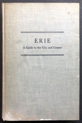 Item #H35439 Erie, A Guide to the City and County (WPA Guide). WPA, Federal Writers' Project of...