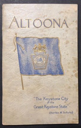 Item #H35489 Altoona, "The Keystone City of the Great Keystone State" 1925 history & guidebook