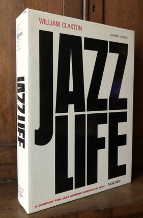 Item #H35551 Jazzlife: A Journey for Jazz Across America in 1960. William Claxton, Joachim E....