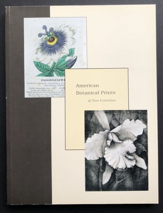 Item #H35552 American Botanical Prints of Two Centuries. Gavin D. R. Bridson, Lugene B. Bruno,...