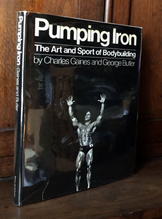 Item #H35567 Pumping Iron, 1974 rare hardback first edition in dust jacket, The Art and Sport of...