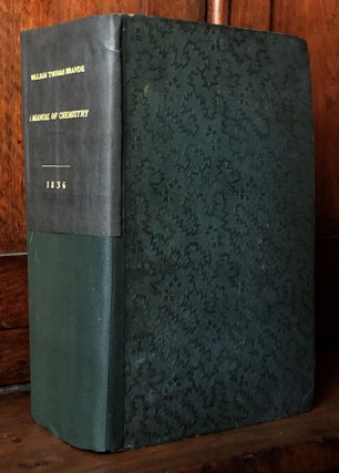 Item #H35607 A Manual of Chemistry, Fourth Edition, 1836. William Thomas Brande