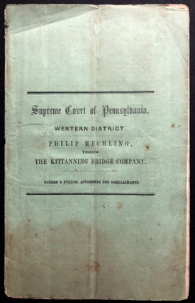 Item #H35635 1856 transcript of depositions etc. Philip Mechling vs. The Kittanning Bridge...