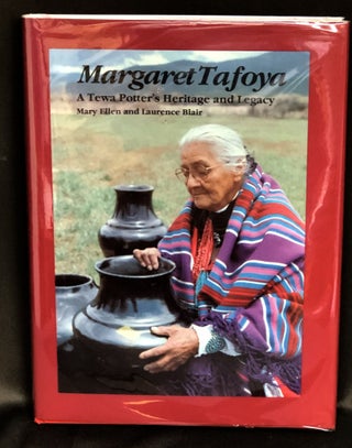 Item #H35765 Margaret Tafoya: A Tewa Potter's Heritage and Legacy. Mary Ellen Blair, Laurence