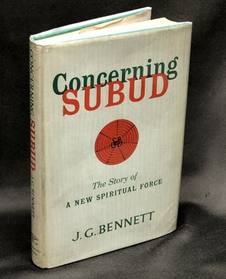 Item #H35780 Concerning Subud: The Story of A New Spiritual Force. J. G. Bennett