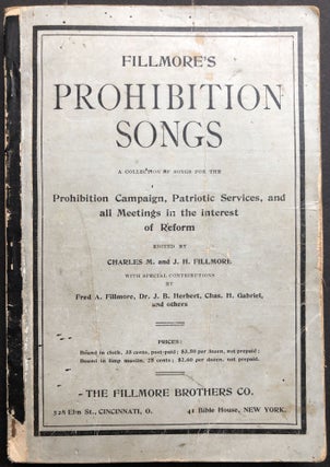 Item #H35809 Fillmore's Prohibition Songs, a collection of songs for the prohibition campaign,...