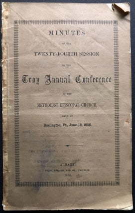 Item #H35871 1856 Minutes of the Twenty-Fourth Session of the Troy Annual Conference of the...