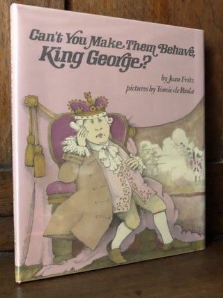 Item #H35921 Can't You Make Them Behave, King George? Inscribed by de Paola & Fritz. Jean Fritz,...