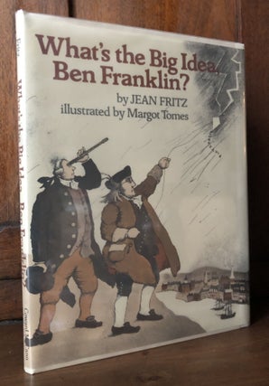 Item #H35938 What's the Big Idea, Ben Franklin? -- inscribed. Jean Fritz, Margot Tomes