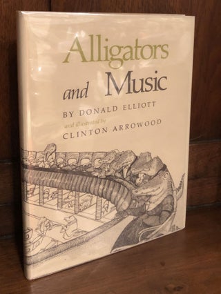 Item #H35988 Alligators and Music -- signed by both. Donald Elliott, Clinton Arrowood