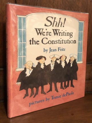 Item #H35990 Shh! We're Writing the Constitution -- inscribed by Fritz. Jean Fritz, Tomie dePaola