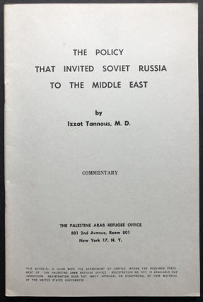 Item #H36111 The Policy that Invited Soviet Russia to the Middle East. Izzat Tannous