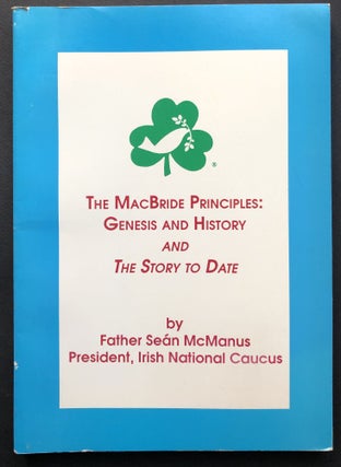 Item #H36162 The MacBride Principles: Genesis and History and The Story to Date. Sean McManus
